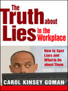 Cover image for The Truth about Lies in the Workplace